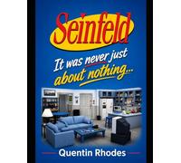 SEINFELD: It was never just about nothing: 9 (The Golden Age of Entertainment)