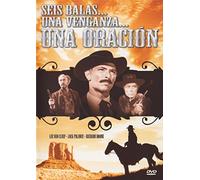 SEIS BALAS UNA VENGANZA UNA ORACION