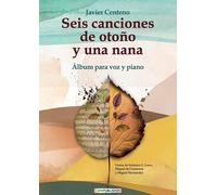 Seis canciones de otoño y una nana: Álbum para voz y piano