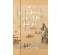 Seis capítulos de una vida flotante: Fu Sheng Liu Ji