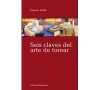 Seis Claves Del Arte De Torear