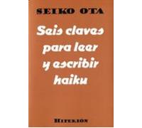 Seis claves para leer y escribir haiku: 217 (libros Hiperión)