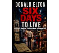 Seis Días para Vivir: Una novela de Cash Malone Thriller judicial en Cayo Hueso: 1 (ConchLaw.com Español)