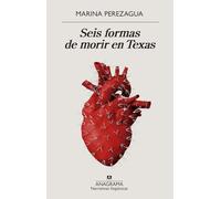 Seis formas de morir en Texas: 633 (Narrativas hispánicas)