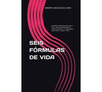 SEIS FÓRMULAS DE VIDA: La medicina Tradicional puede enseñarte a formular, aquí hay algunos ejemplos de como hacerlo según las diferentes sustancias naturales que pueden llegar a cambiar tu vida .