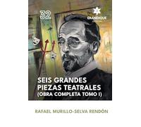 Seis grandes piezas teatrales (Obra completa Tomo I)