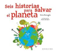 Seis Historias Para Salvar El Planeta