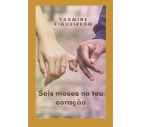 Seis meses no teu coração