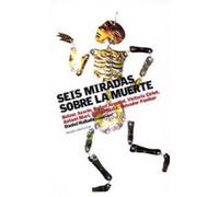 Seis miradas sobre la muerte: 1 (Contextos)