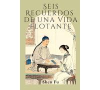 Seis Recuerdos de una Vida Flotante