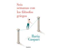 Seis semanas con los filósofos griegos | Ilaria Gaspari