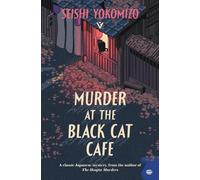 Seishi Yokomizo Murder at the Black Cat Cafe (Tapa blanda)