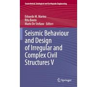 Seismic Behaviour and Design of Irregular and Complex Civil Structures V: 53 (Geotechnical, Geological and Earthquake Engineering, 53)