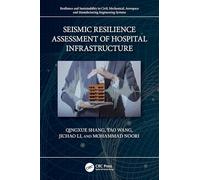 Seismic Resilience Assessment of Hospital Infrastructure (Resilience and Sustainability in Civil, Mechanical, Aerospace and Manufacturing Engineering Systems)