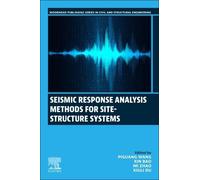Seismic Response Analysis Methods for Site-Structure Systems (Woodhead Publishing Series in Civil and Structural Engineering)