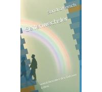 Seitenwechsler: vom Leben über den Tod zum Leben