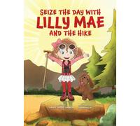 Seize the Day with Lilly Mae and the Hike
