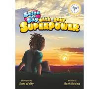 Seize The Day With Your Superpower (Seize The Day Series)