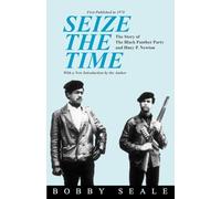 Seize the Time: The Story of the Black Panther Party and Huey P. Newton (Revised)