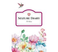 Seizure Diary A5 Size: Epilepsy Log and Journal to Track Seizures, Symptoms, Medications, Triggers