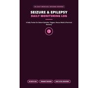 Seizure & Epilepsy Daily Monitoring Log: 90-Day Tracker for Seizure Episodes, Triggers & Post-Ictal State | Record Seizure Type, Duration, AED ... & Rescue Meds for Patients & Caregivers (6x9)
