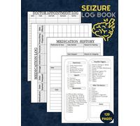 Seizure Log Book: Epilepsy Tracker , Seizure Information and Details Record Book For Children and Adults, Epilepsy Diary with Seizure Chart, ... seizure journal book, 120 Pages, 8.5x11 in