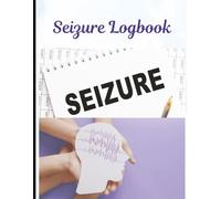 Seizure Logbook for Parents | 8.5 x 11 inch size, 66 pages: Daily Epilepsy Tracker for Kids | Record Seizures, Medications & Triggers