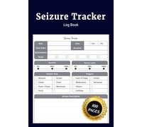 Seizure Tracker Log Book: Simple Daily Epilepsy Journal to Record and Track Seizures Symptoms Triggers and Recovery for Children and Adults