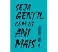 Seja gentil com os animais