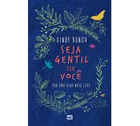 Seja gentil com você: Por uma vida mais leve