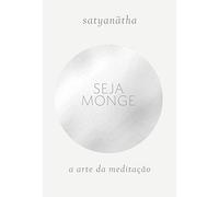 Seja monge: A arte da meditação