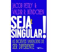 Seja Singular! as Incríveis Vantagens de Ser Diferente