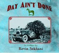 Sekhani, Kevin - Day Ain't Done