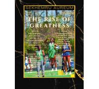 SEKHEMRU AUREUM MAGAZINE ISSUE 01: THE RISE OF GREATNESS