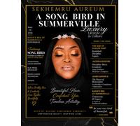 SEKHEMRU AUREUM MAGAZINE ISSUE 02: A SONG BIRD IN SUMMERVILLE