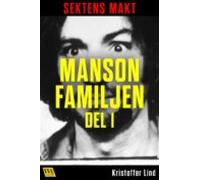 Sektens Makt - Manson-familjen Del 1 (ebook)
