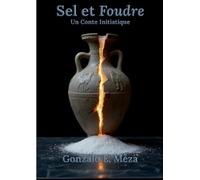 Sel et Foudre: Un Conte Initiatique