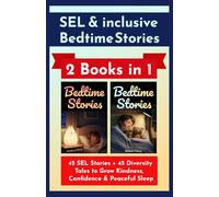 SEL & Inclusive Bedtime Stories for Kids Ages 4-8 (2 Books in 1): 45 SEL stories + 45 diversity tales to Grow Kindness, Confidence & Peaceful Sleep