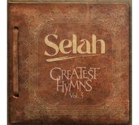 Selah - Greatest Hymns, Vol 3