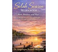Selah Season Workbook - Rest, Receive, and Rise: A 30 Day Transformational Journey Through Sacred Stillness