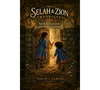 Selah & Zion and the First Covering (The Selah & Zion Chronicles)