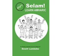 Selam! Learn Amharic: An Amharic Language Course for Beginners