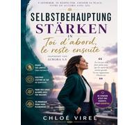 Selbstbehauptung stärken in Aurora S.s Toi d’abord, le reste ensuite