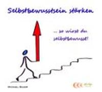 Selbstbewusstsein Stärken ...so Wirst Du Selbstbewusst! (audiolibro)