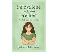 Selbstliebe bedeutet Freiheit: Die Alchemie zwischen Heilung, Selbstwert und bewusster Beziehung