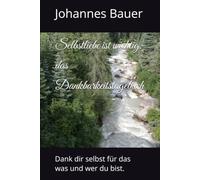 Selbstliebe ist wichtig: das Dankbarkeitstagebuch: Dank dir selbst für das was und wer du bist.