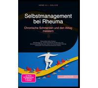 Selbstmanagement bei Rheuma: Chronische Schmerzen und den Alltag meistern