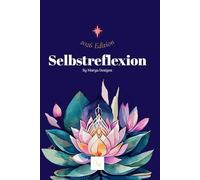 Selbstreflexion 2026 Edition - Dein tägliches Journal für Dankbarkeit und inneres Wachstum: Ein achtsames Tagebuch für Klarheit, Fokus und persönliche Entwicklung