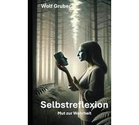 Selbstreflexion: Mut zur Wahrheit