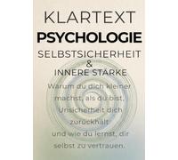 Selbstsicherheit & innere Stärke: Warum Selbstzweifel entstehen, Unsicherheit dich zurückhält - und wie du lernst, dir selbst zu vertrauen